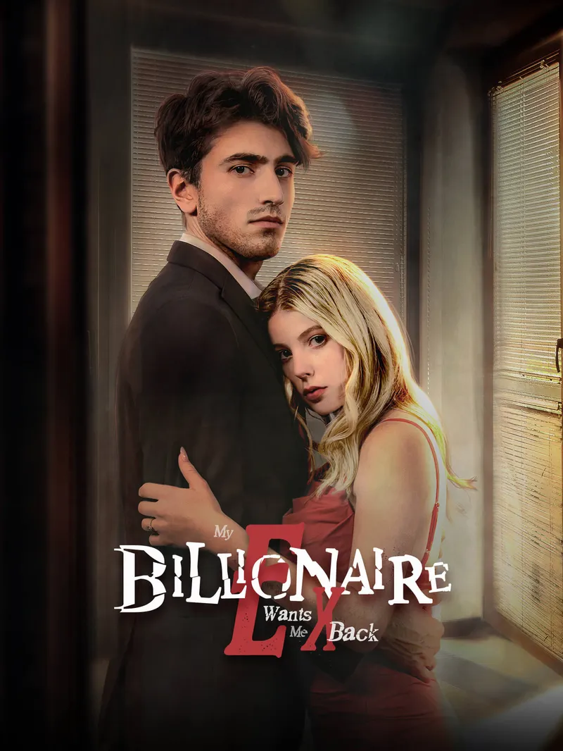 My Billionaire Ex Wants Me Back