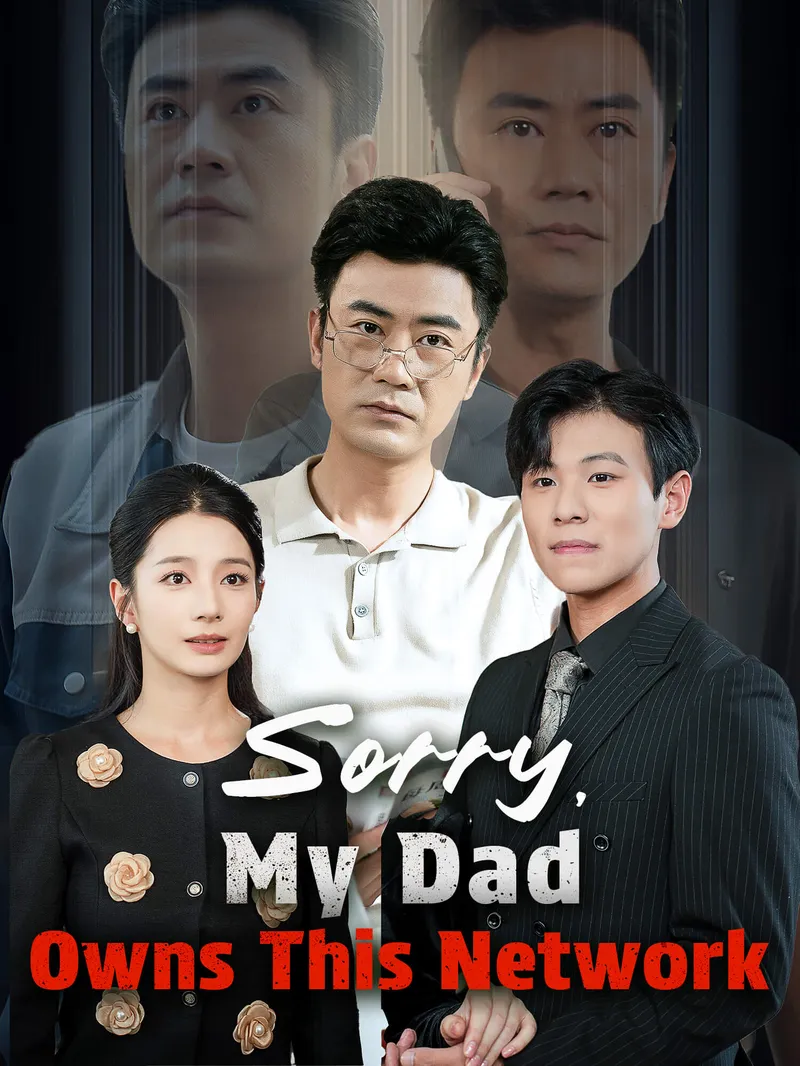 Sorry, My Dad Owns This Network