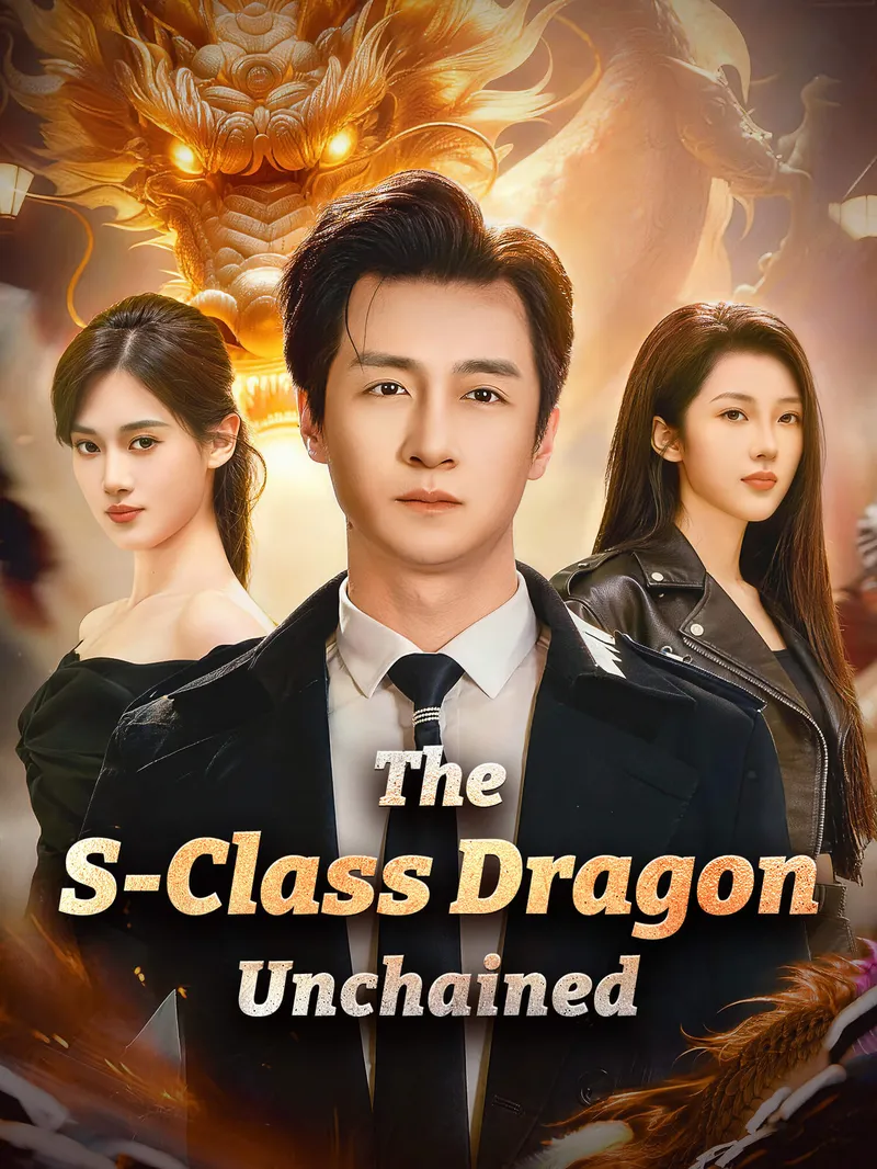 The S-Class Dragon Unchained