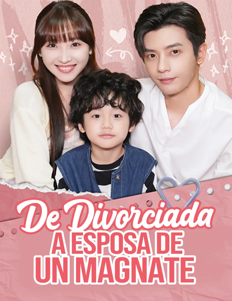 De Divorciada a Esposa de un Magnate