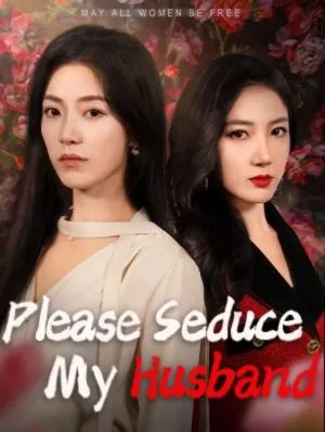 Please Seduce my Husband