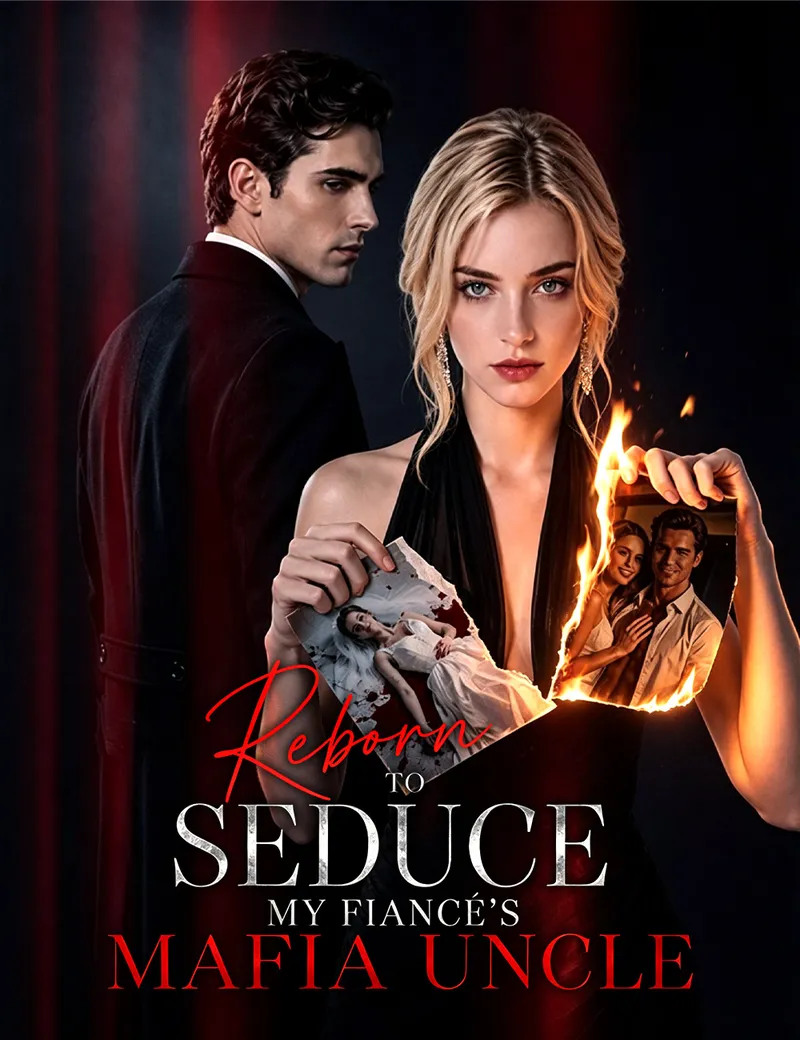Reborn to Seduce My Fiancé's Mafia Uncle — poster