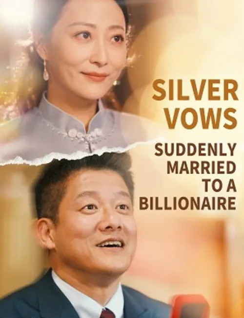 Silver Vows：Suddenly Married to a Billionaire（Dubbed）