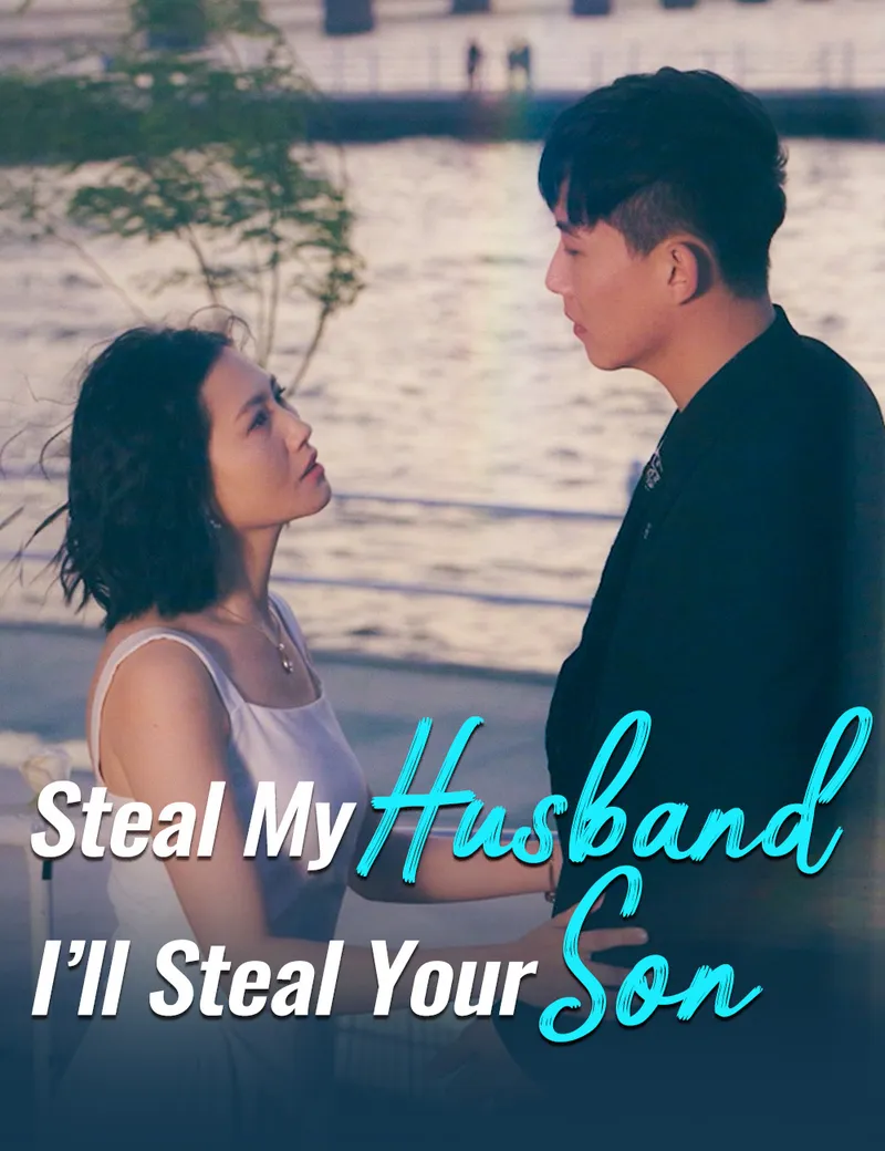 Steal My Husband, I’ll Steal Your Son