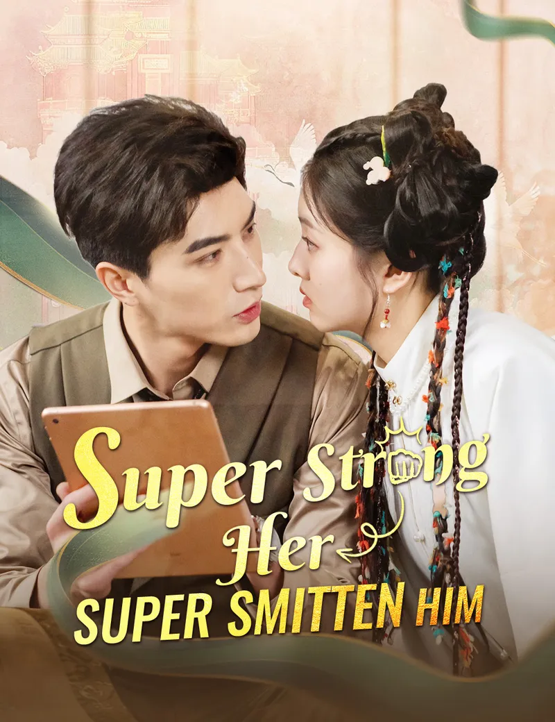 Super Strong Her, Super Smitten Him