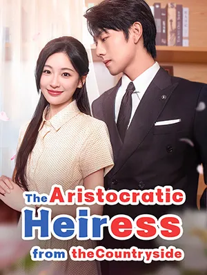 The Aristocratic Heiress from the Countryside