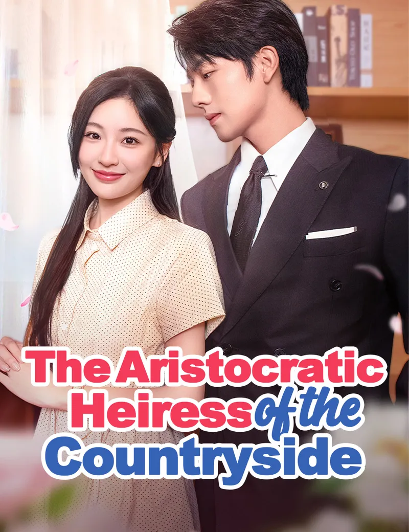 The Aristocratic Heiress from the Countryside(Dubbed) — poster