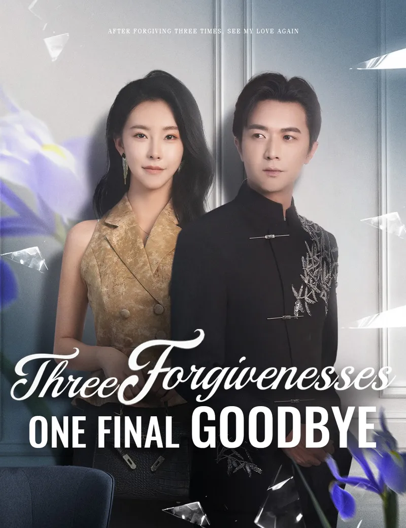 Three Forgivenesses, One Final Goodbye