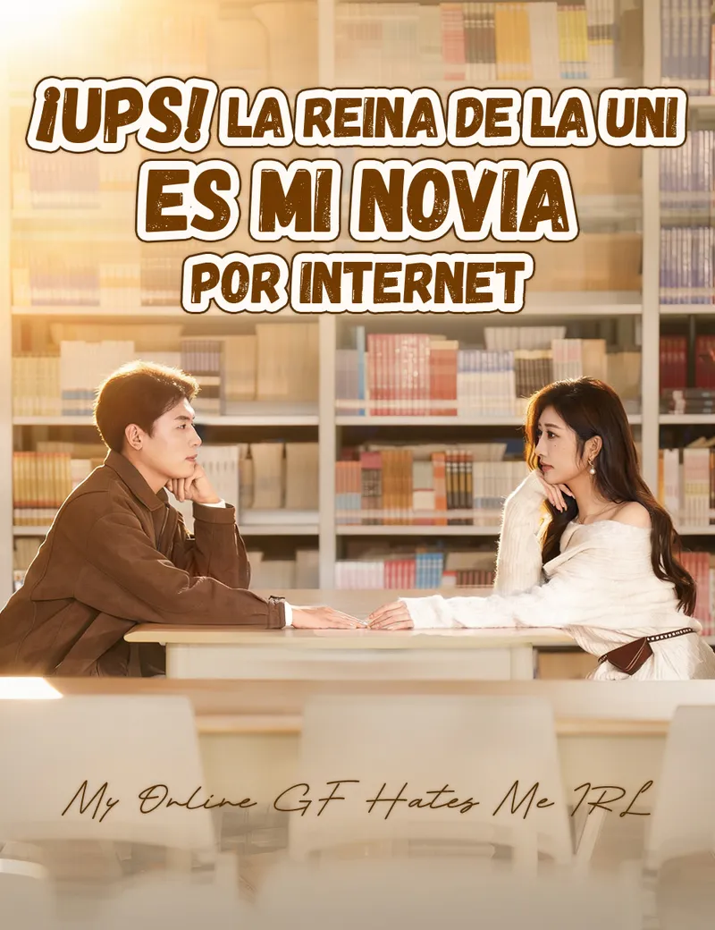 ¡Ups! La Reina de la Uni es mi novia por internet