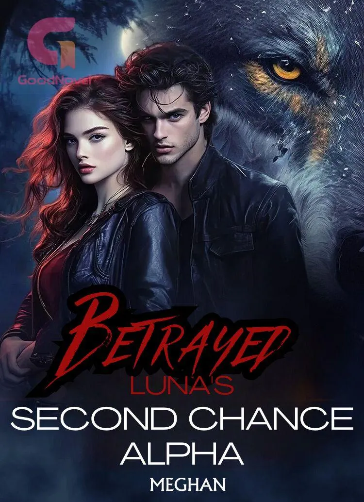 Betrayed Luna's Second Chance Alpha