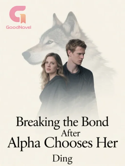 Breaking the Bond After Alpha Chooses Her