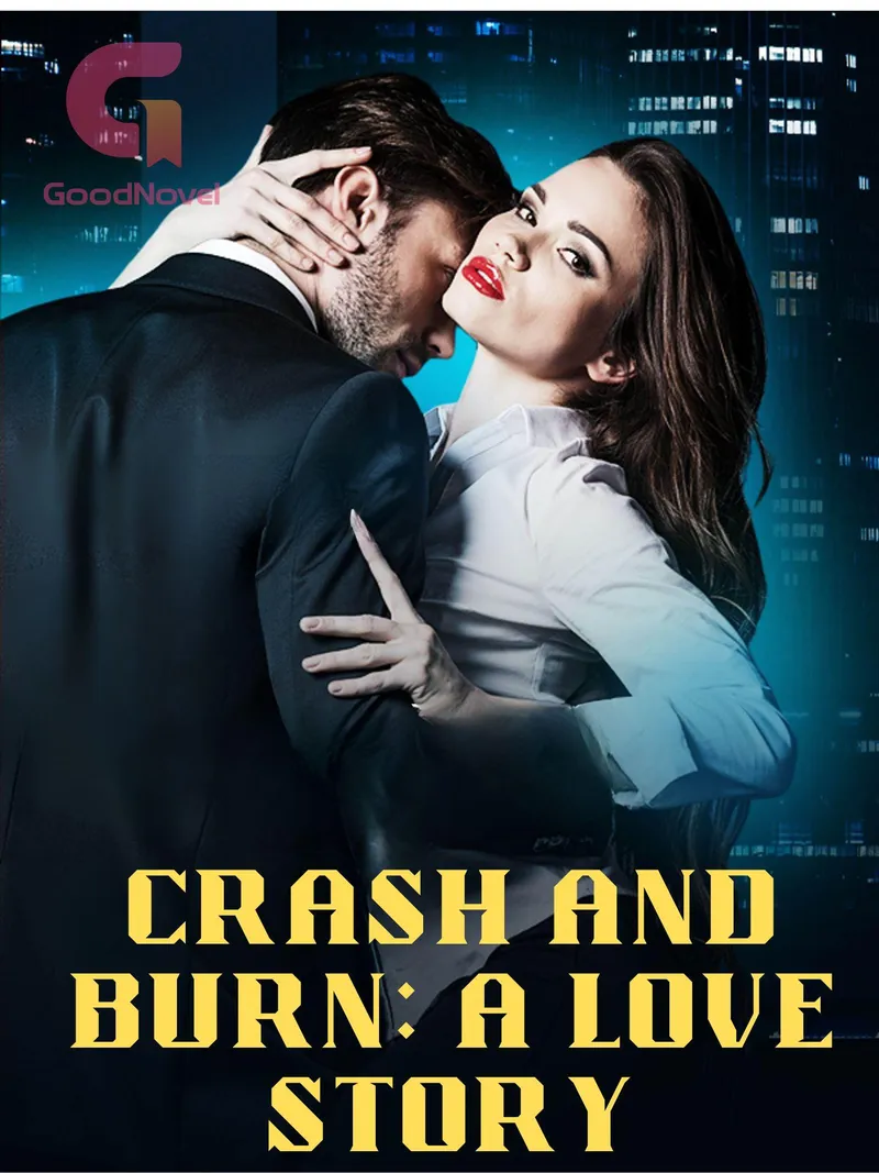 Crash and Burn: A Love Story
