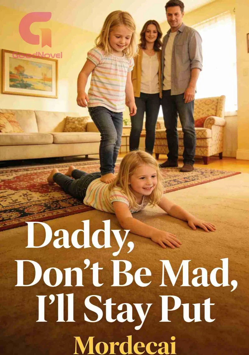 Daddy, Don't Be Mad, I'll Stay Put