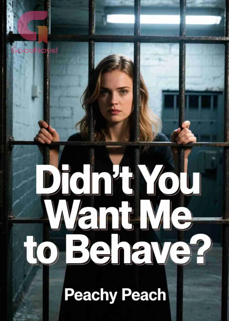 Didn't You Want Me to Behave?
