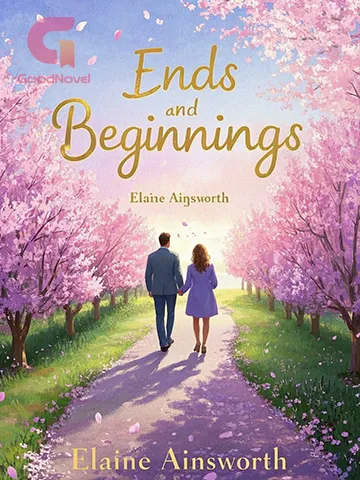 Ends and Beginnings