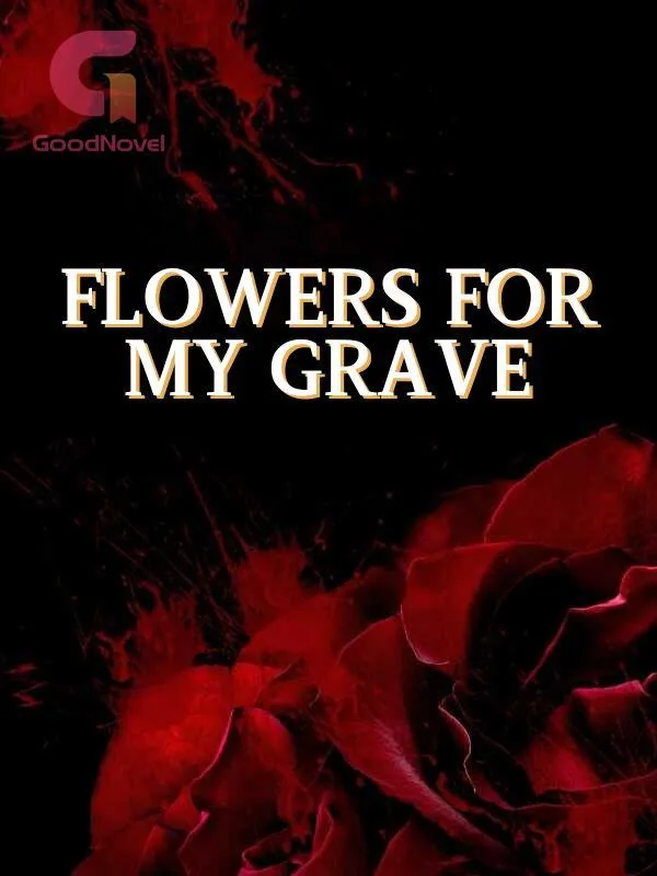 Flowers for My Grave