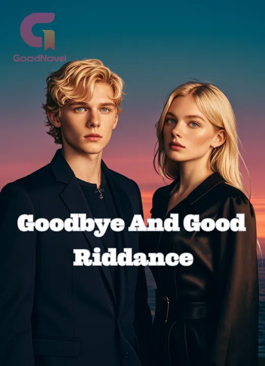 Goodbye And Good Riddance