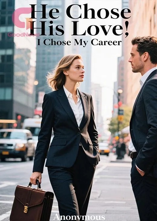 He Chose His Love, I Chose My Career