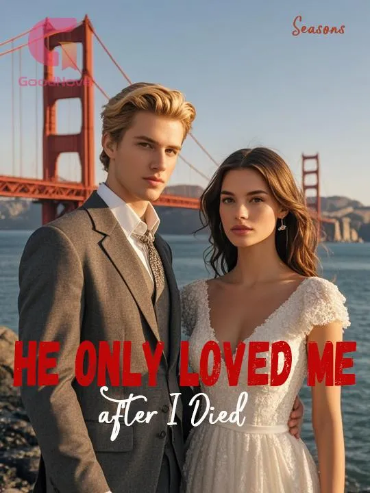 He Only Loved Me after I Died