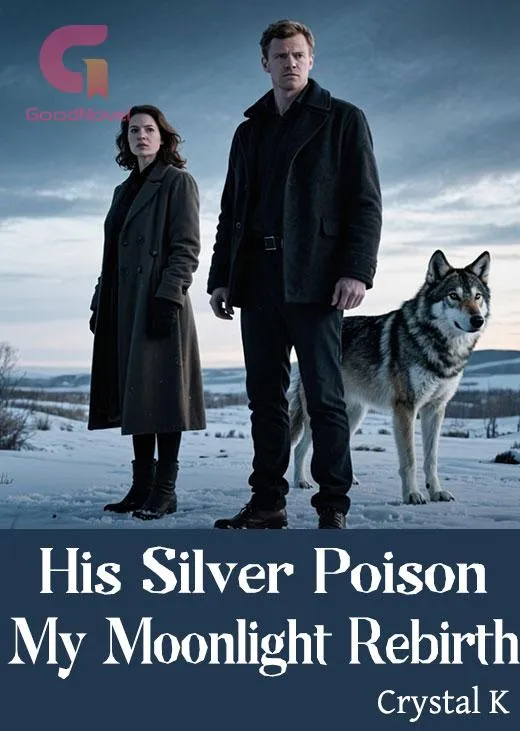 His Silver Poison, My Moonlight Rebirth