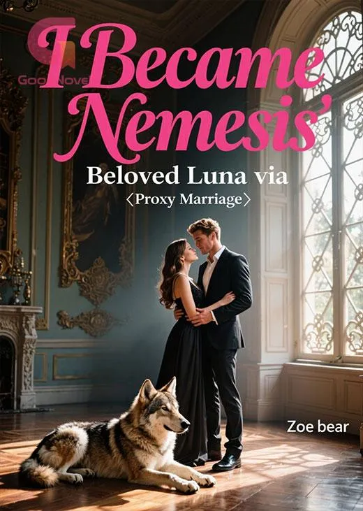 I Became Alpha's Nemesis' Beloved Luna via Proxy Marriage