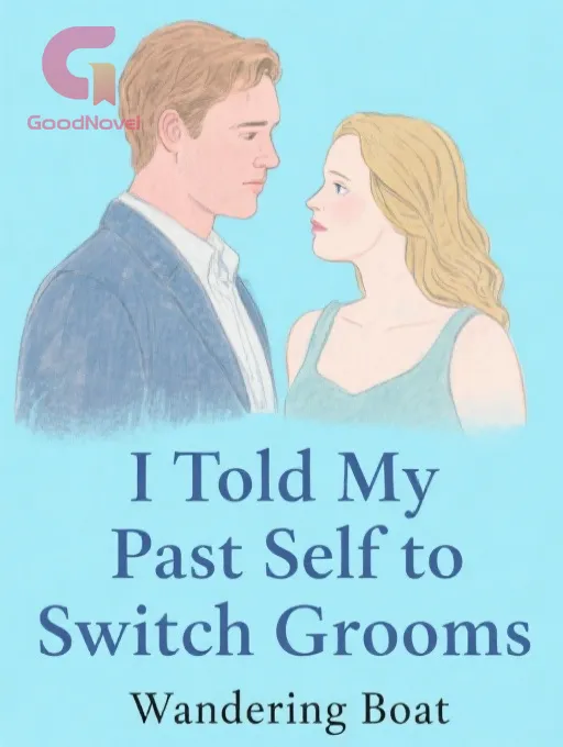 I Told My Past Self to Switch Grooms