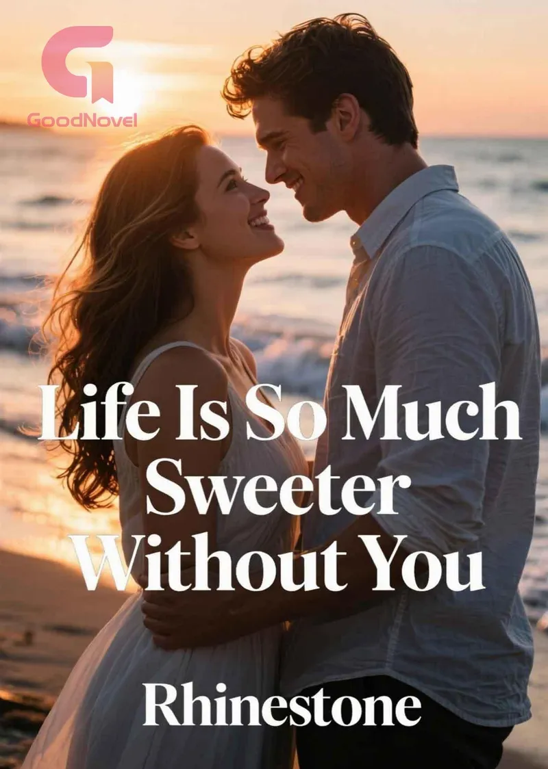 Life Is So Much Sweeter Without You