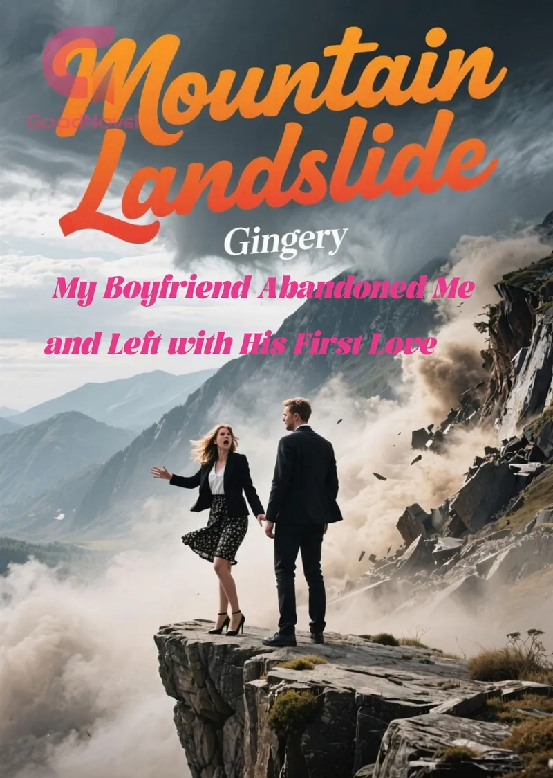 Mountain Landslide: My Boyfriend Abandoned Me and Left with His First Love