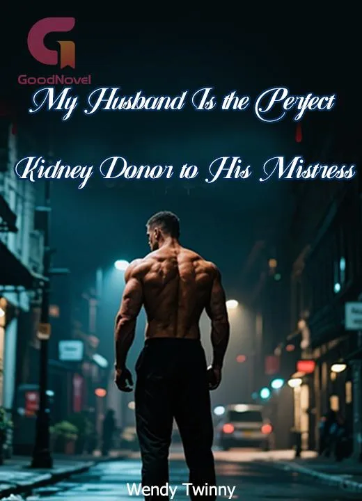 My Husband Is the Perfect Kidney Donor to His Mistress