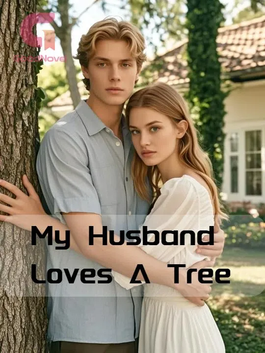 My Husband Loves A Tree