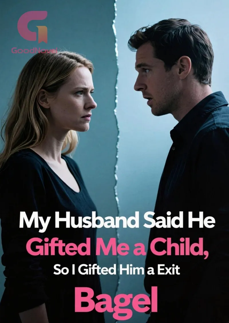 My Husband Said He Gifted Me a Child, So I Gifted Him a Exit