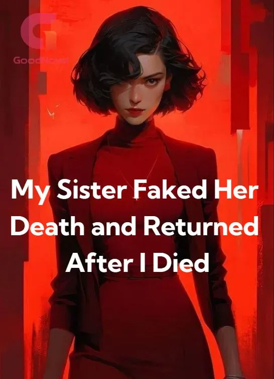 My Sister Faked Her Death and Returned After I Died
