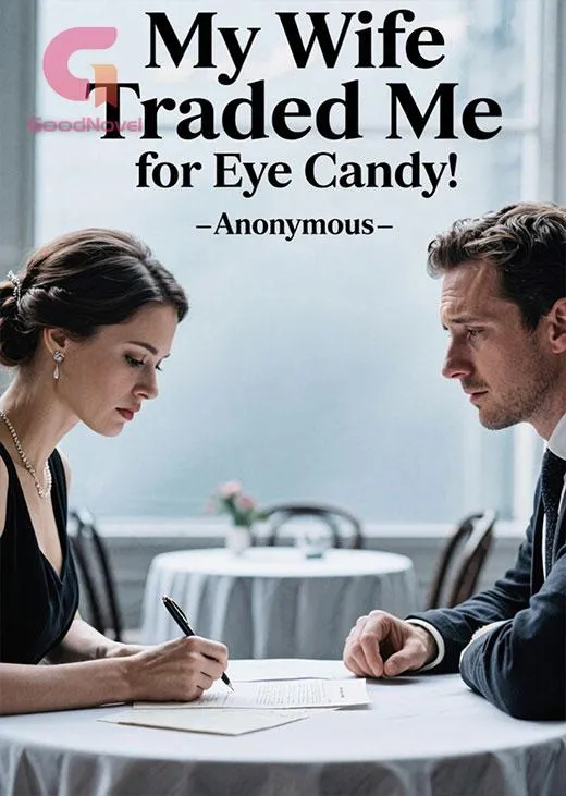 My Wife Traded Me for Eye Candy