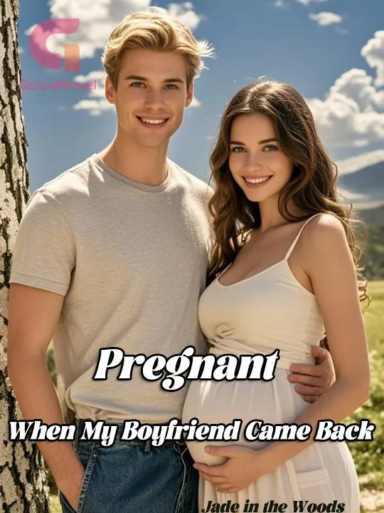 Pregnant When My Boyfriend Came Back