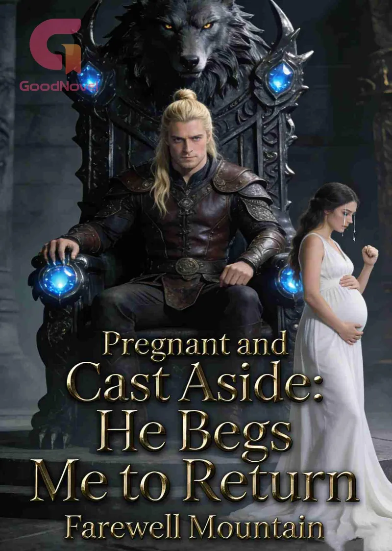 Pregnant and Cast Aside: He Begs Me to Return