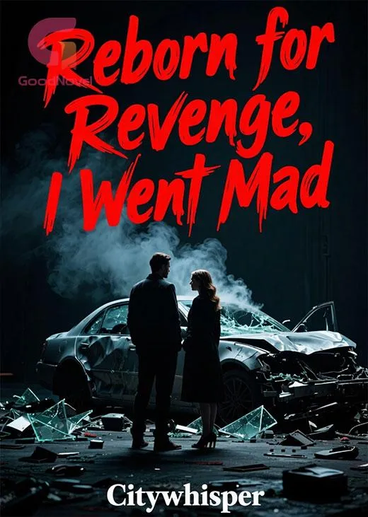 Reborn for Revenge, I Went Mad