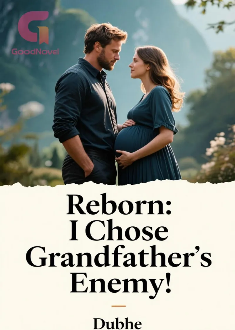 Reborn: I Chose Grandfather's Enemy