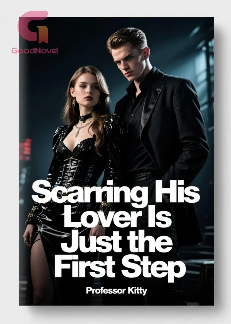Scarring His Lover Is Just the First Step