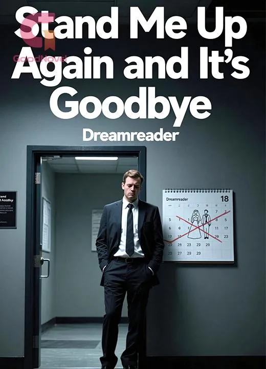 Stand Me Up Again and It's Goodbye