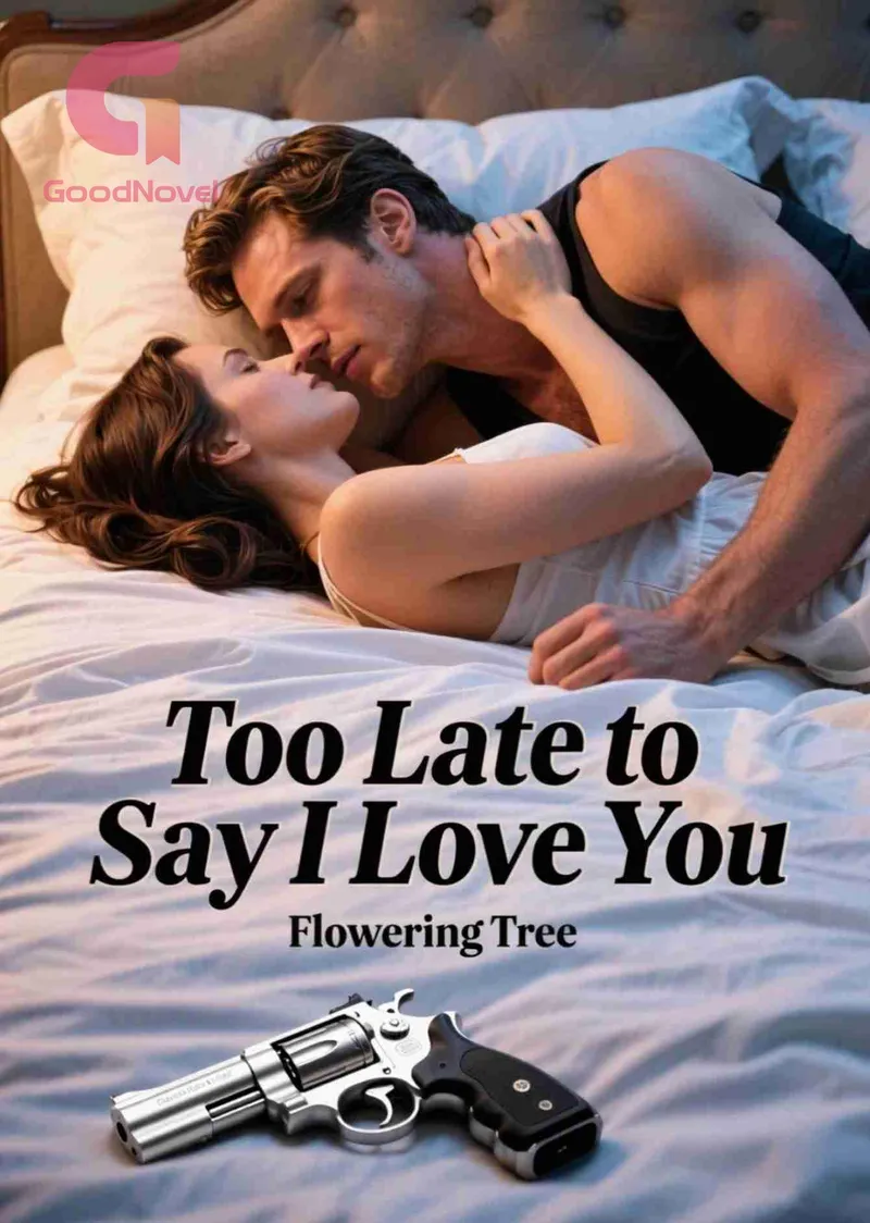 Too Late to Say I Love You