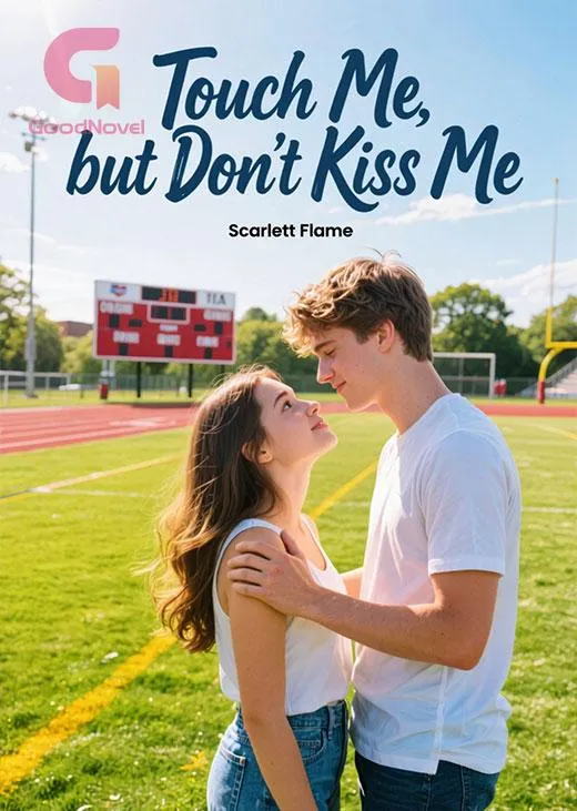 Touch Me, but Don't Kiss Me
