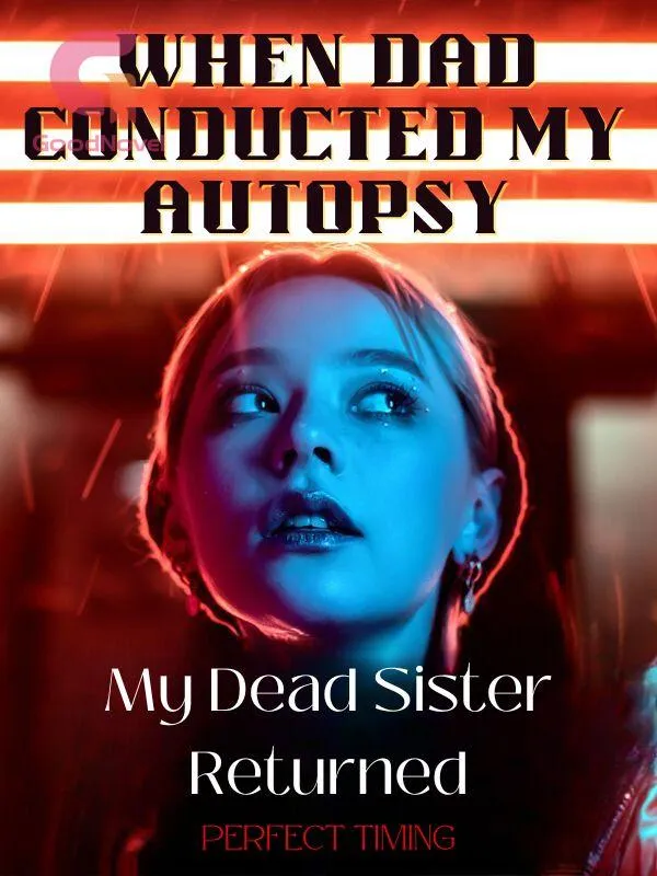When Dad Conducted My Autopsy, My Dead Sister Returned