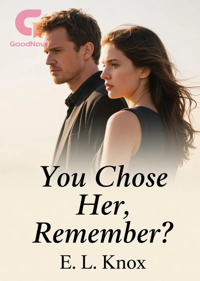 You Chose Her, Remember?