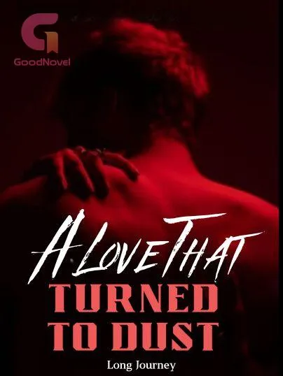 A Love That Turned to Dust