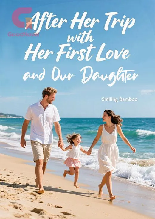 After Her Trip with Her First Love and Our Daughter