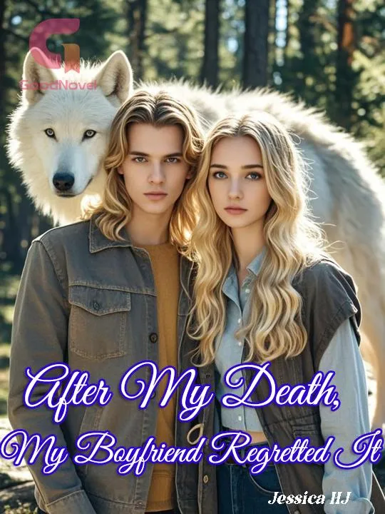 After My Death, My Boyfriend Regretted It