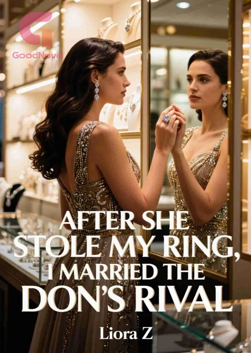 After She Stole My Ring, I Married the Don's Rival