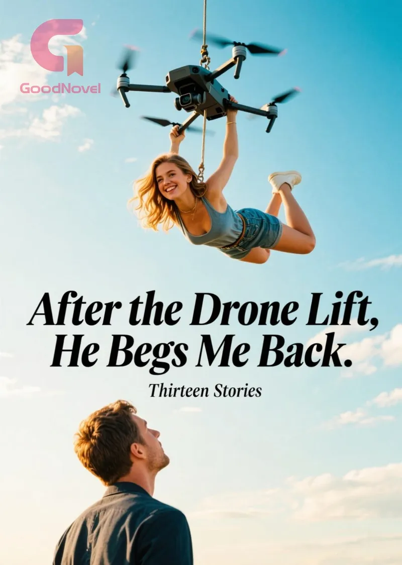 After the Drone Lift, He Begs Me Back