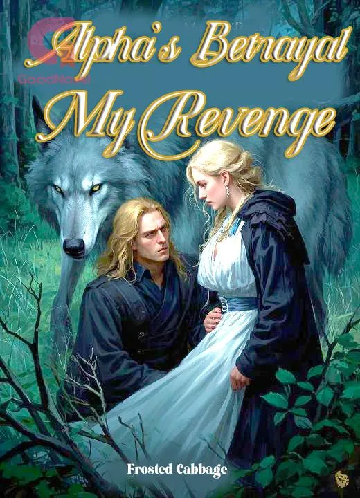Alpha’s Betrayal, My Revenge
