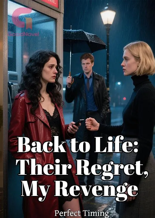 Back to Life: Their Regret, My Revenge